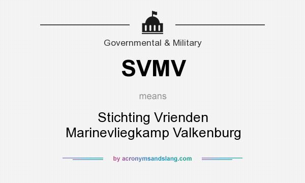 What does SVMV mean? It stands for Stichting Vrienden Marinevliegkamp Valkenburg
