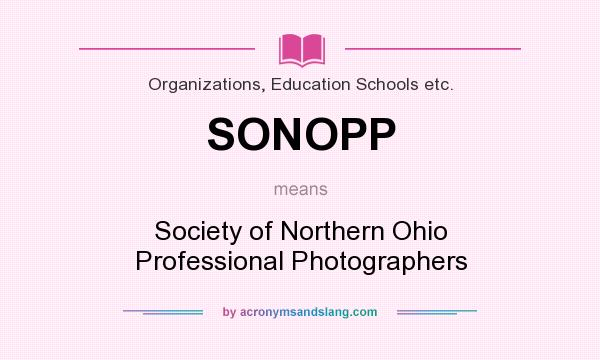 What does SONOPP mean? It stands for Society of Northern Ohio Professional Photographers