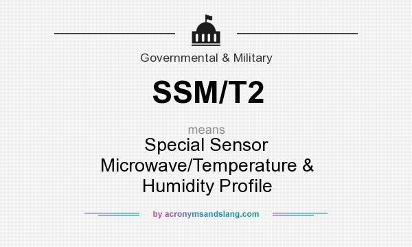 What does SSM/T2 mean? It stands for Special Sensor Microwave/Temperature & Humidity Profile