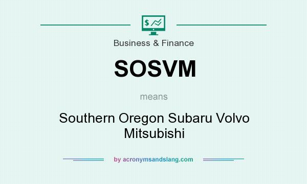 What does SOSVM mean? It stands for Southern Oregon Subaru Volvo Mitsubishi