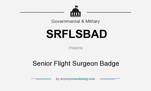 What does SRFLSBAD mean? It stands for Senior Flight Surgeon Badge