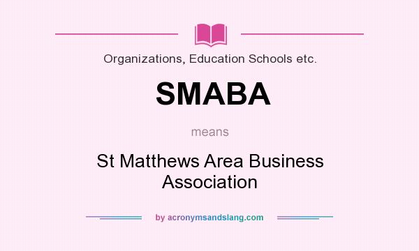 What does SMABA mean? It stands for St Matthews Area Business Association