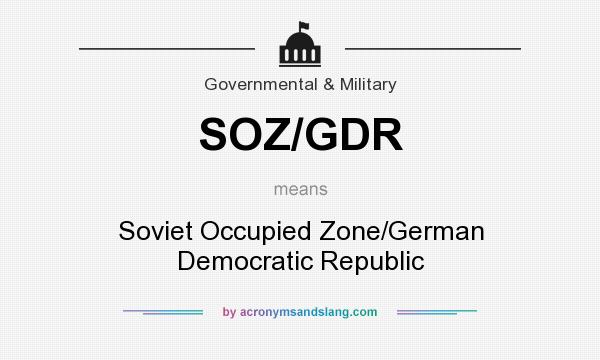 What does SOZ/GDR mean? It stands for Soviet Occupied Zone/German Democratic Republic