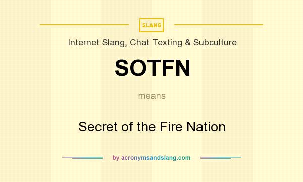 What does SOTFN mean? It stands for Secret of the Fire Nation