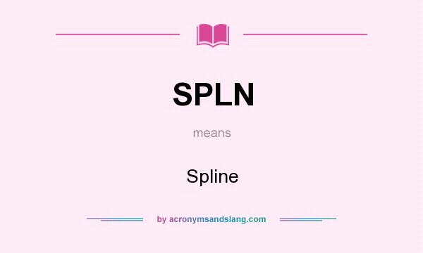 What does SPLN mean? It stands for Spline