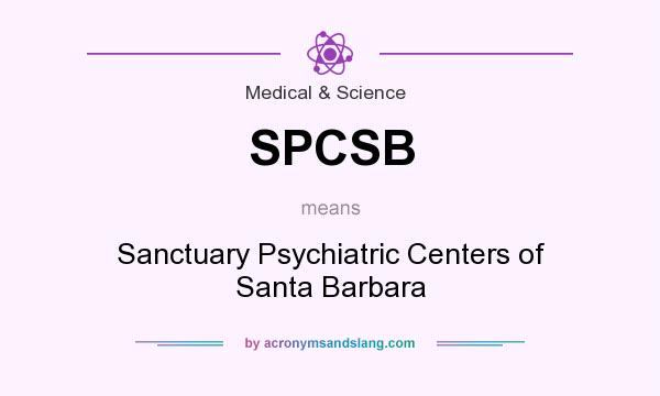 What does SPCSB mean? It stands for Sanctuary Psychiatric Centers of Santa Barbara