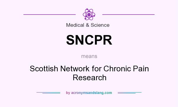 What does SNCPR mean? It stands for Scottish Network for Chronic Pain Research