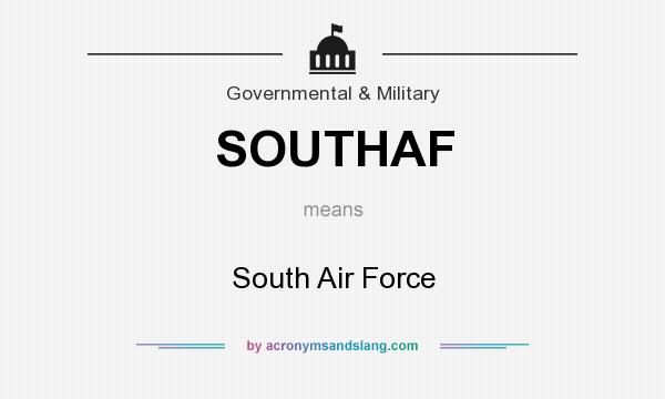 What does SOUTHAF mean? It stands for South Air Force