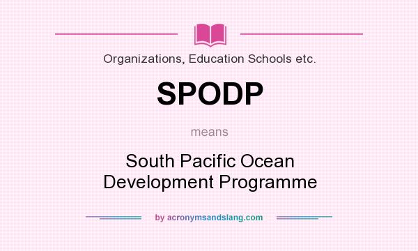 What does SPODP mean? It stands for South Pacific Ocean Development Programme