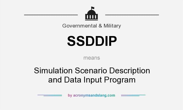 What does SSDDIP mean? It stands for Simulation Scenario Description and Data Input Program