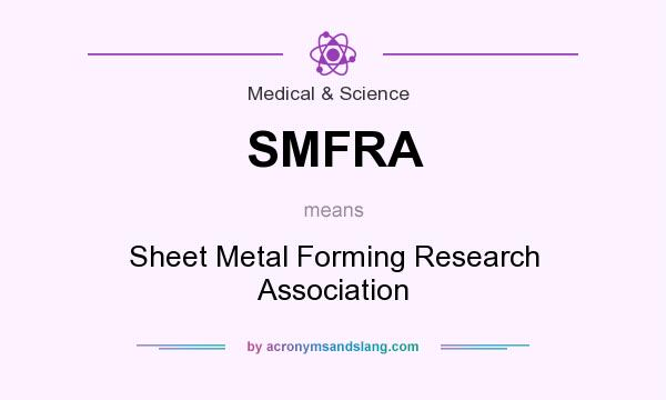 What does SMFRA mean? It stands for Sheet Metal Forming Research Association