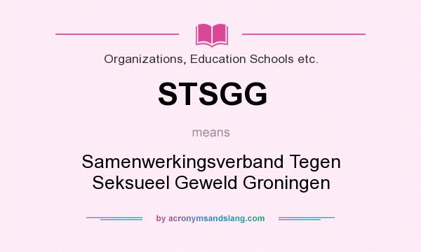What does STSGG mean? It stands for Samenwerkingsverband Tegen Seksueel Geweld Groningen