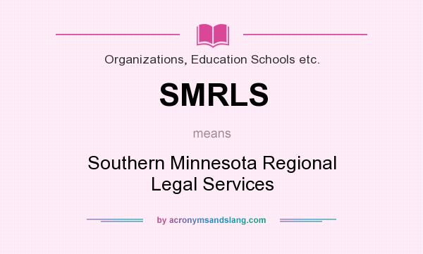 What does SMRLS mean? It stands for Southern Minnesota Regional Legal Services