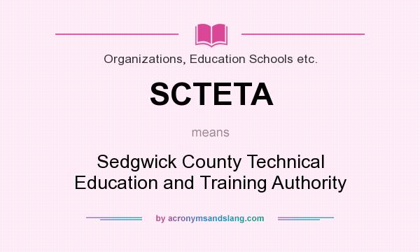 What does SCTETA mean? It stands for Sedgwick County Technical Education and Training Authority