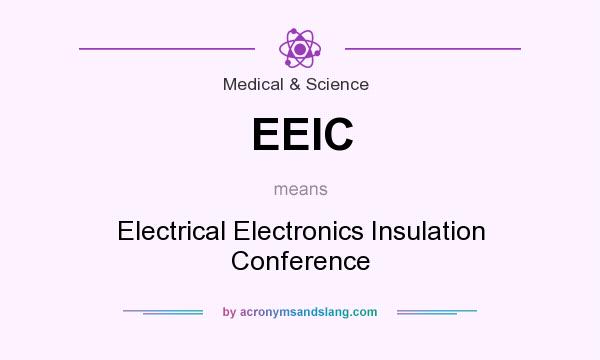 What does EEIC mean? It stands for Electrical Electronics Insulation Conference