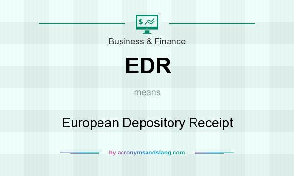 What does EDR mean? It stands for European Depository Receipt