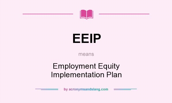 What does EEIP mean? It stands for Employment Equity Implementation Plan