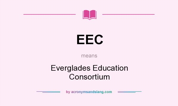 What does EEC mean? It stands for Everglades Education Consortium