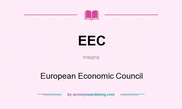 What does EEC mean? It stands for European Economic Council