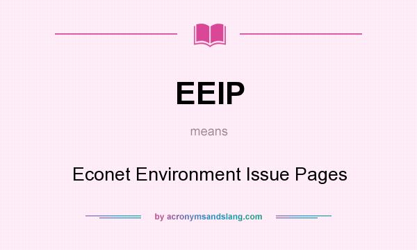 What does EEIP mean? It stands for Econet Environment Issue Pages