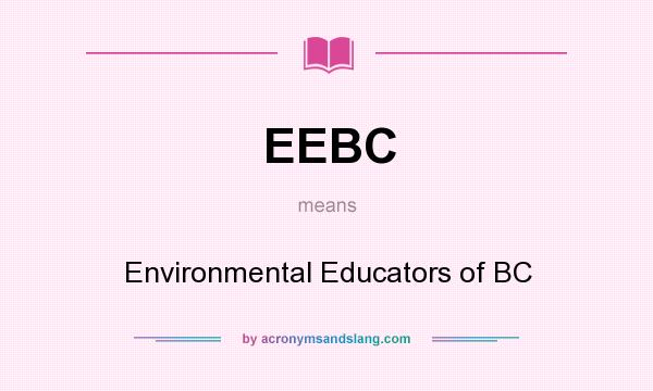 What does EEBC mean? It stands for Environmental Educators of BC