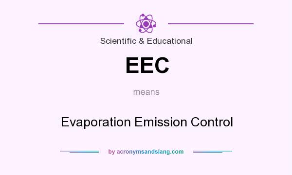 What does EEC mean? It stands for Evaporation Emission Control