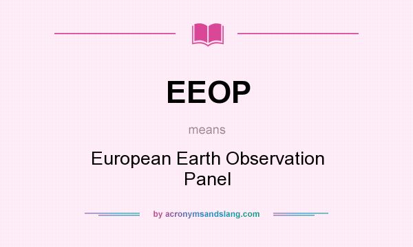 What does EEOP mean? It stands for European Earth Observation Panel