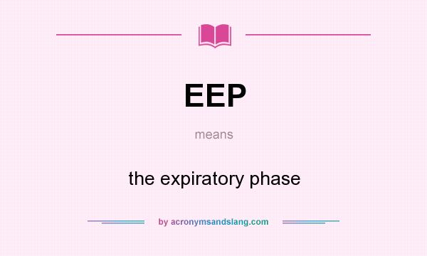 What does EEP mean? It stands for the expiratory phase