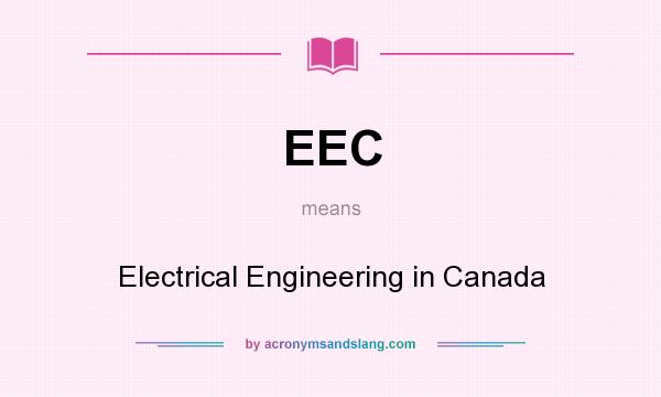 What does EEC mean? It stands for Electrical Engineering in Canada