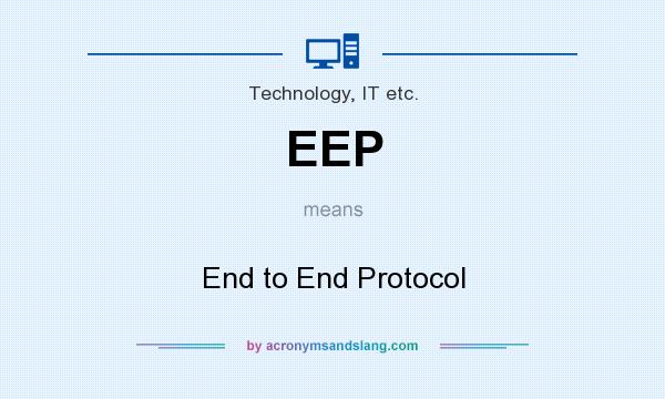 What does EEP mean? It stands for End to End Protocol