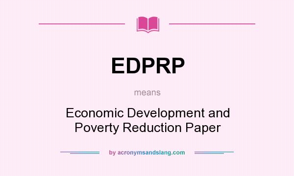 What does EDPRP mean? It stands for Economic Development and Poverty Reduction Paper