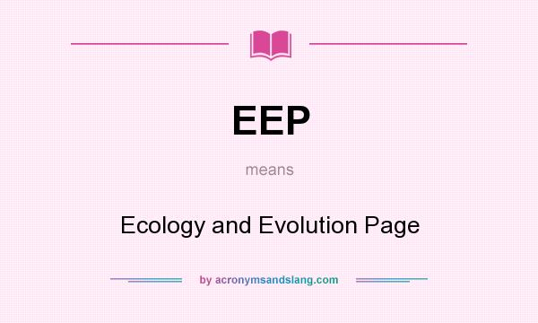 What does EEP mean? It stands for Ecology and Evolution Page