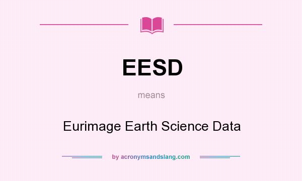 What does EESD mean? It stands for Eurimage Earth Science Data