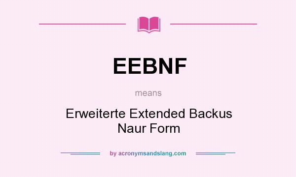 What does EEBNF mean? It stands for Erweiterte Extended Backus Naur Form