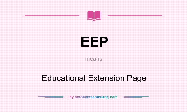 What does EEP mean? It stands for Educational Extension Page