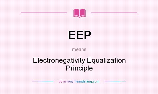 What does EEP mean? It stands for Electronegativity Equalization Principle