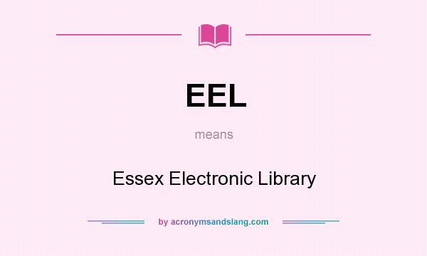 What does EEL mean? It stands for Essex Electronic Library