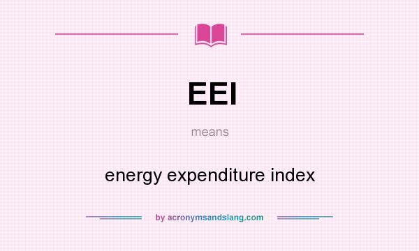 What does EEI mean? It stands for energy expenditure index
