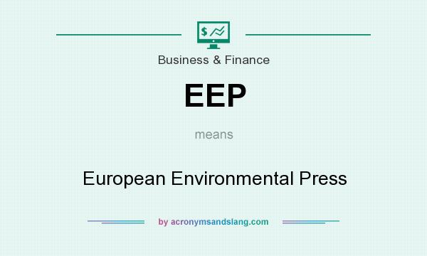 What does EEP mean? It stands for European Environmental Press