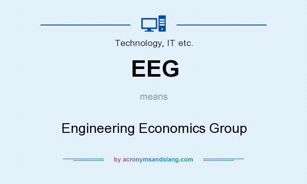 What does EEG mean? It stands for Engineering Economics Group