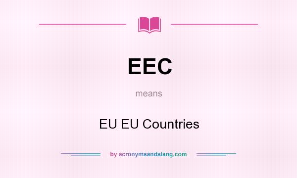 What does EEC mean? It stands for EU EU Countries