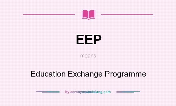 What does EEP mean? It stands for Education Exchange Programme