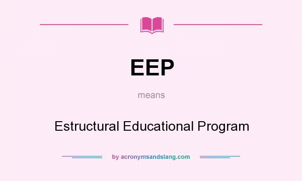 What does EEP mean? It stands for Estructural Educational Program