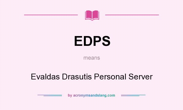 What does EDPS mean? It stands for Evaldas Drasutis Personal Server
