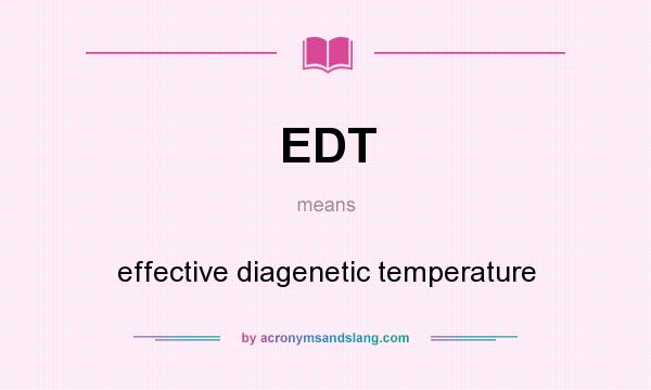 What does EDT mean? It stands for effective diagenetic temperature