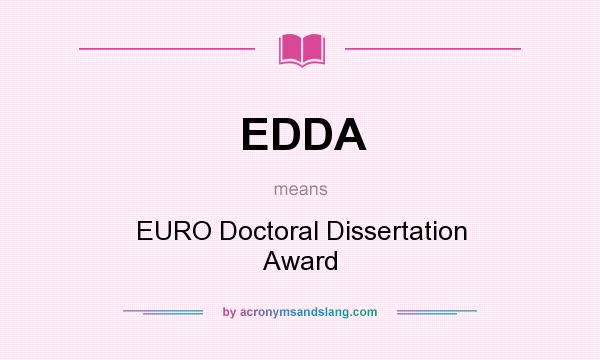 What does EDDA mean? It stands for EURO Doctoral Dissertation Award