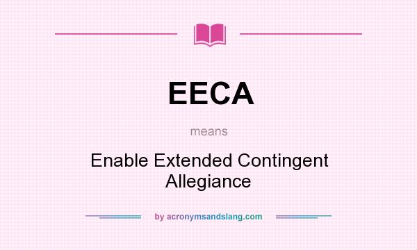 What does EECA mean? It stands for Enable Extended Contingent Allegiance