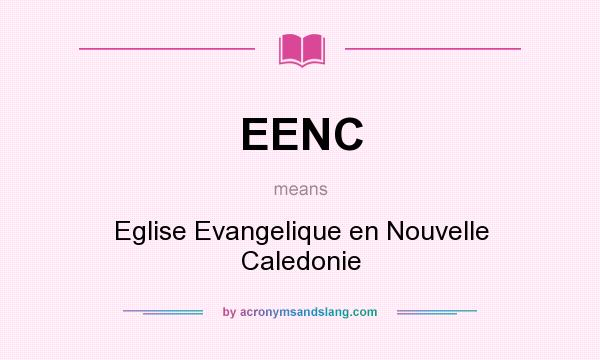 What does EENC mean? It stands for Eglise Evangelique en Nouvelle Caledonie