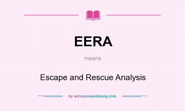What does EERA mean? It stands for Escape and Rescue Analysis