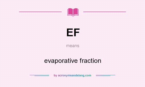What does EF mean? It stands for evaporative fraction